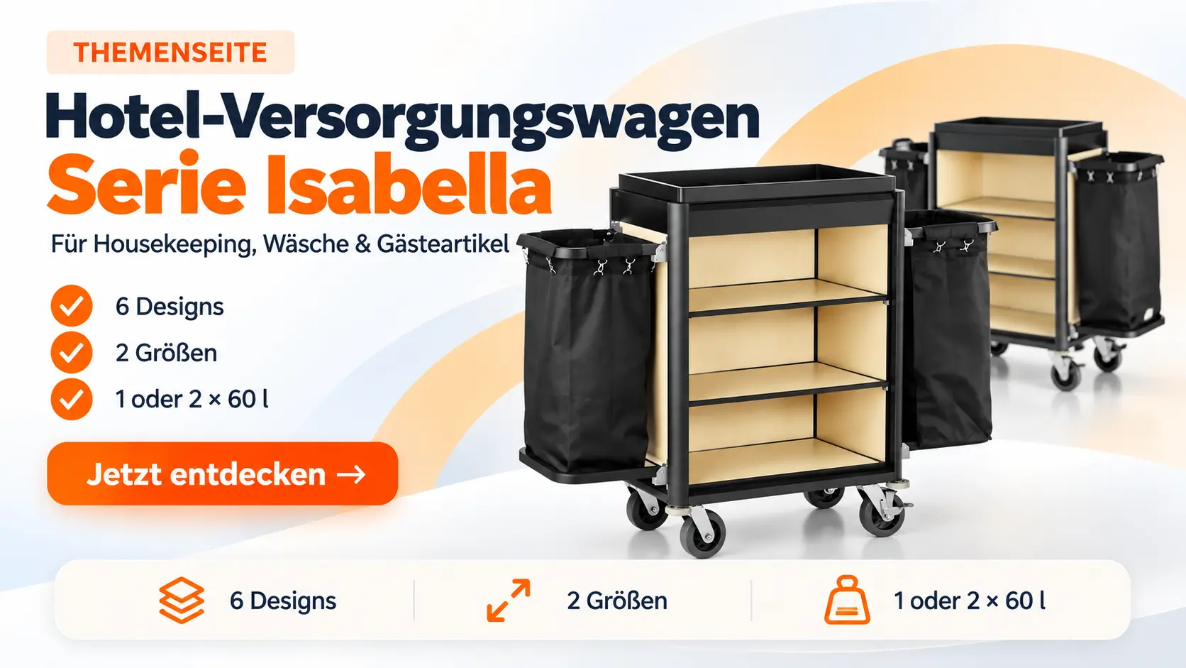 Hotel-Versorgungswagen der Serie Isabella für Housekeeping, Wäsche und Gästeartikel: 6 Designs, 2 Größen und 1 oder 2 Behälter mit je 60 Litern